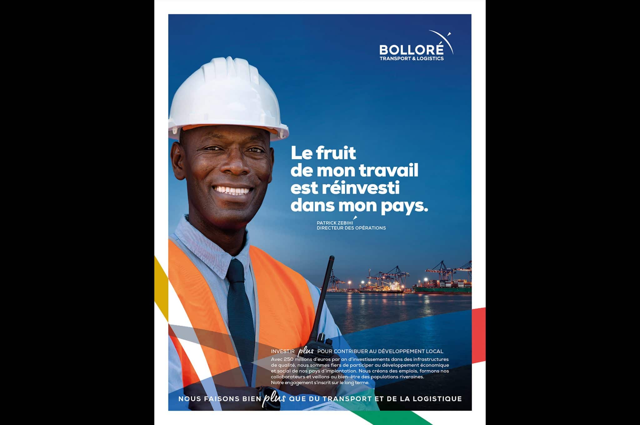 Campagne publicitaire pour Bolloré. le fruit de mon travail est réinvesti dans mon pays